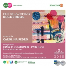 ENTRELAZANDO RECUERDOS - Obras de Carolina Pedro - Lunes, 24 de Septiembre de 2018